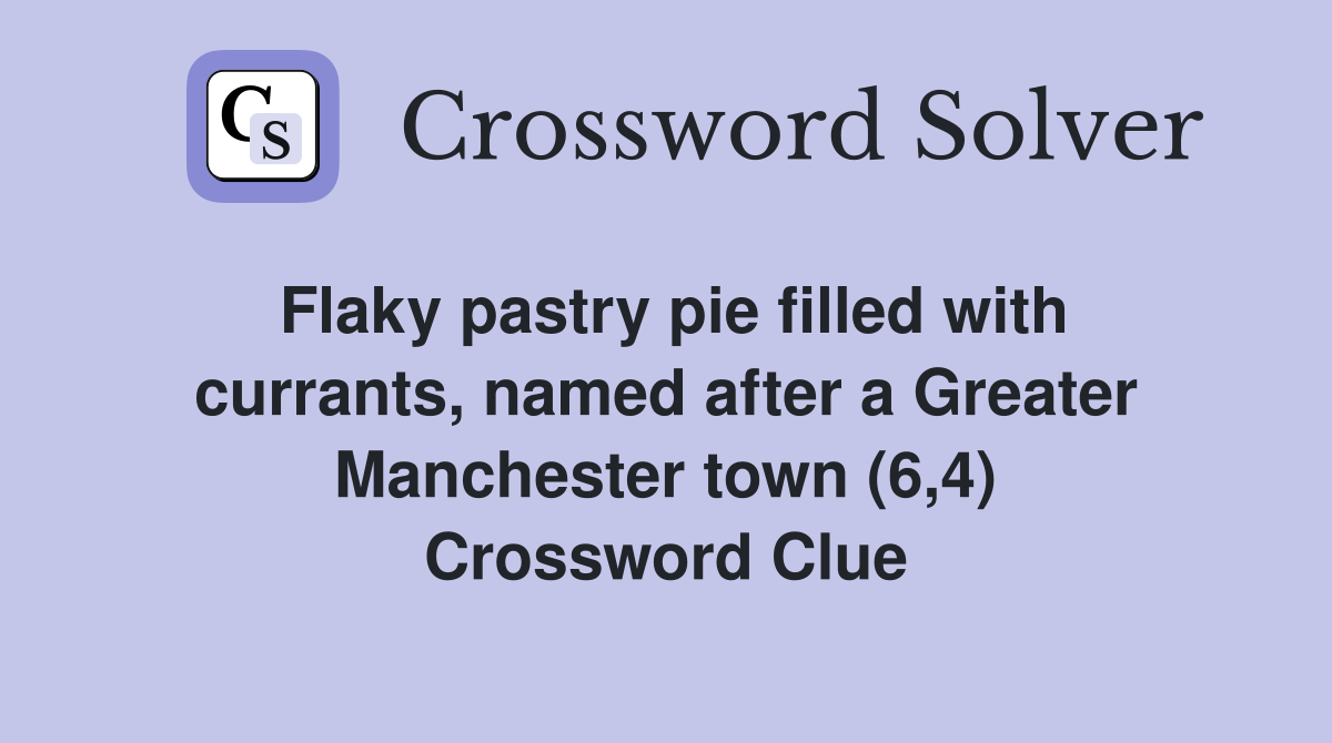 Flaky pastry pie filled with currants, named after a Greater Manchester